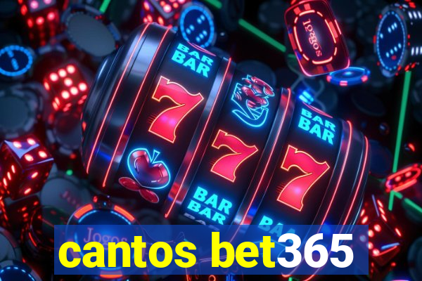 cantos bet365